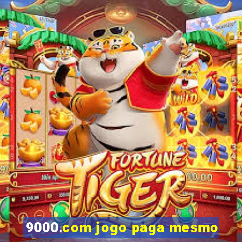 9000.com jogo paga mesmo